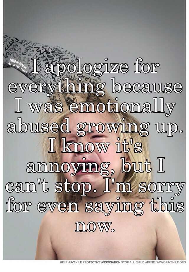 i-apologize-for-everything-because-i-was-emotionally-abused-growing-up