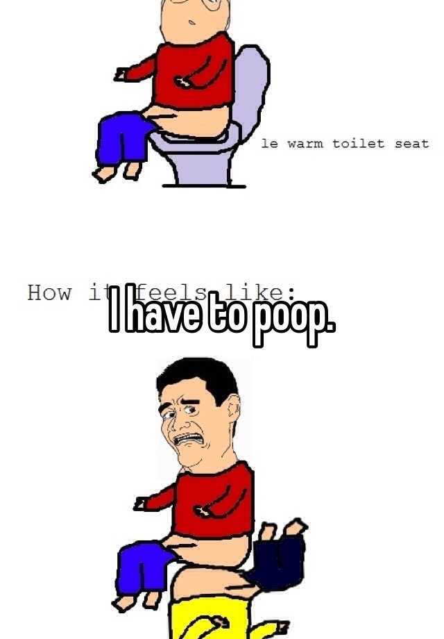 i-have-to-poop