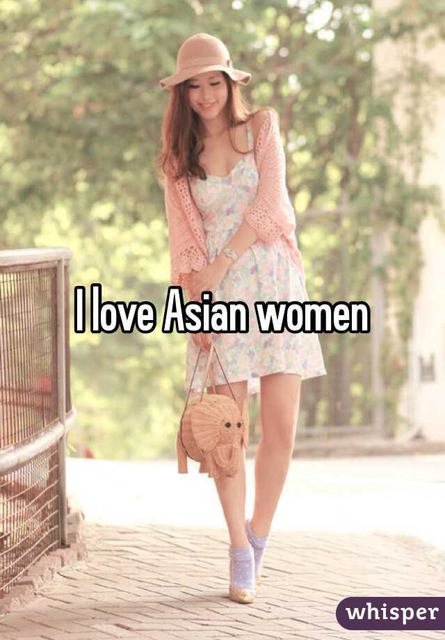 I Love Asian Women 
