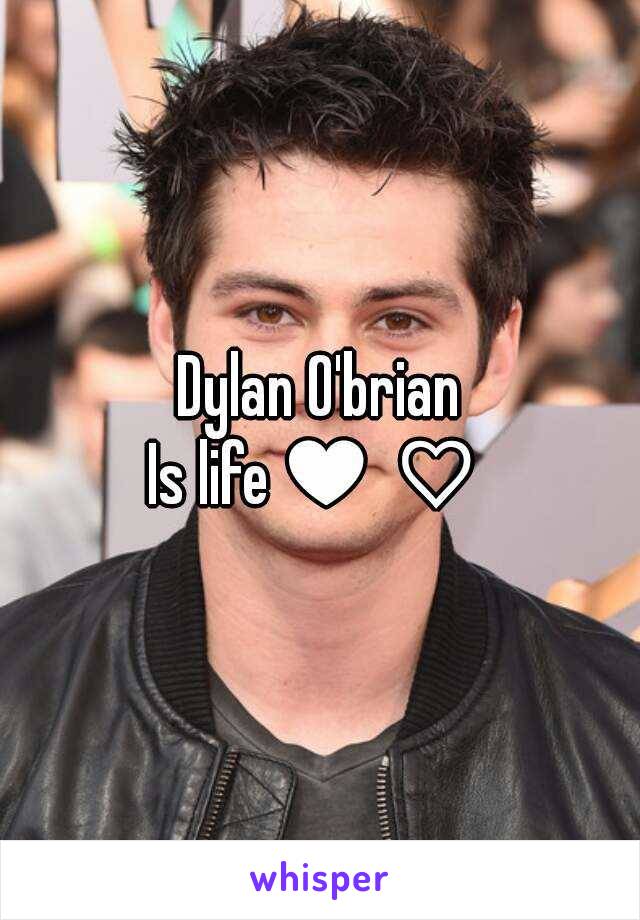 Dylan O'brian
Is life♥♡
