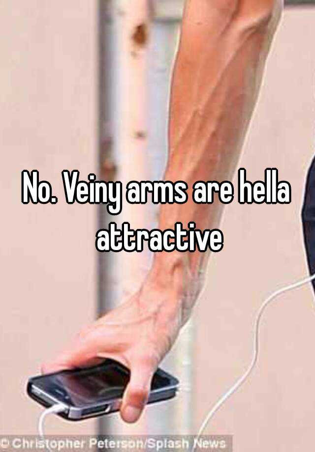 veiny arms attractive