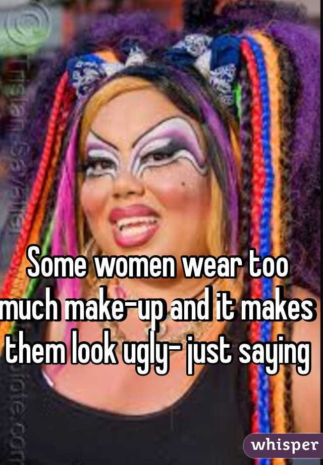 ugly girls with too much makeup