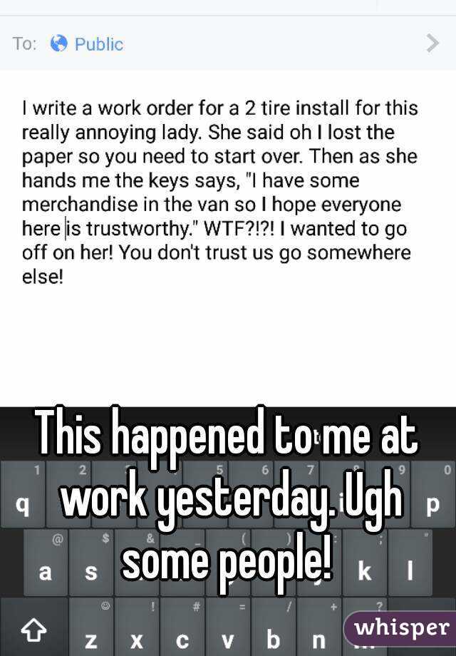 This happened to me at work yesterday. Ugh some people! 