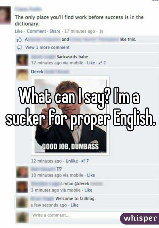 What can I say? I'm a sucker for proper English.