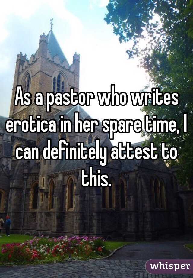 As a pastor who writes erotica in her spare time, I can definitely attest to this.