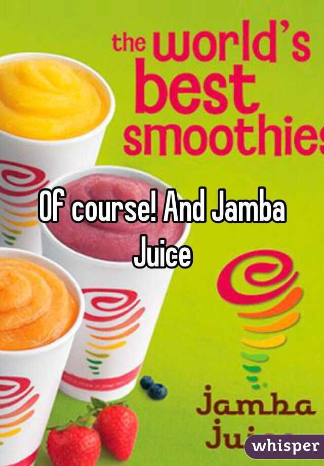 Of course! And Jamba Juice