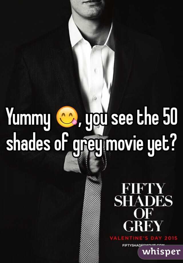 Yummy 😋, you see the 50 shades of grey movie yet?