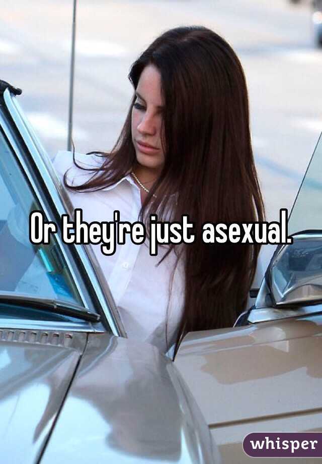 Or they're just asexual.