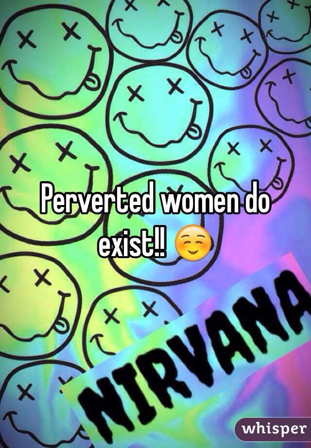 Perverted women do exist!! ☺️