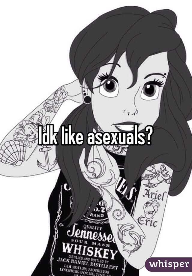 Idk Iike asexuals?