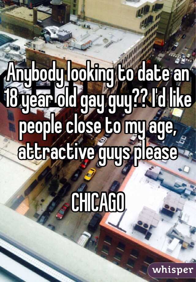 Anybody looking to date an 18 year old gay guy?? I'd like people close to my age, attractive guys please

CHICAGO