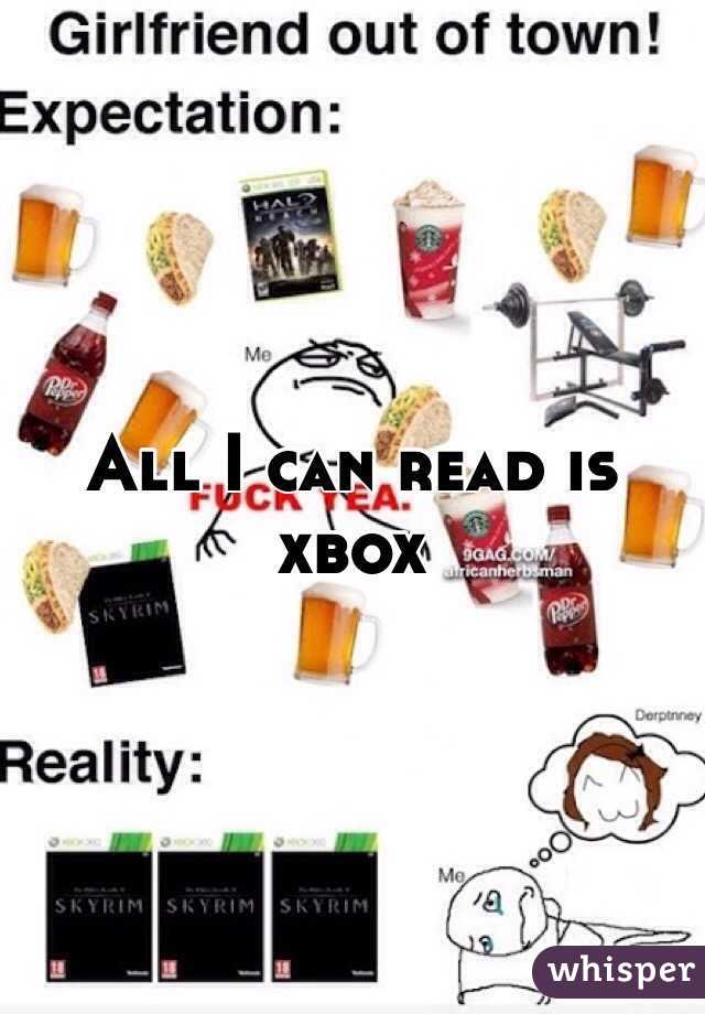 All I can read is xbox