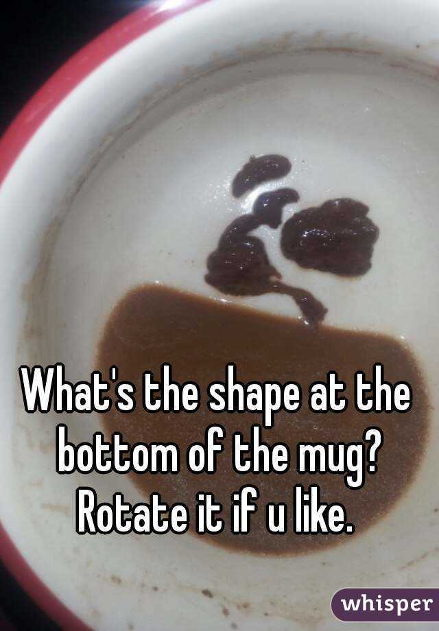 What's the shape at the bottom of the mug?
Rotate it if u like.