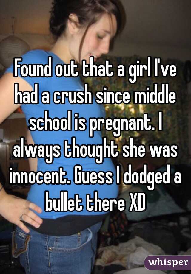 Found out that a girl I've had a crush since middle school is pregnant. I always thought she was innocent. Guess I dodged a bullet there XD 