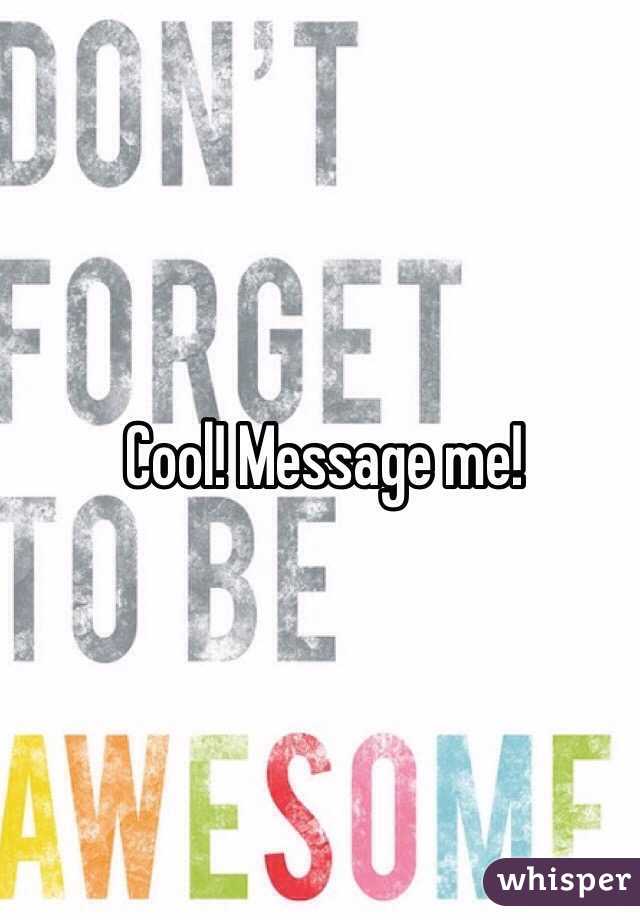 Cool! Message me!