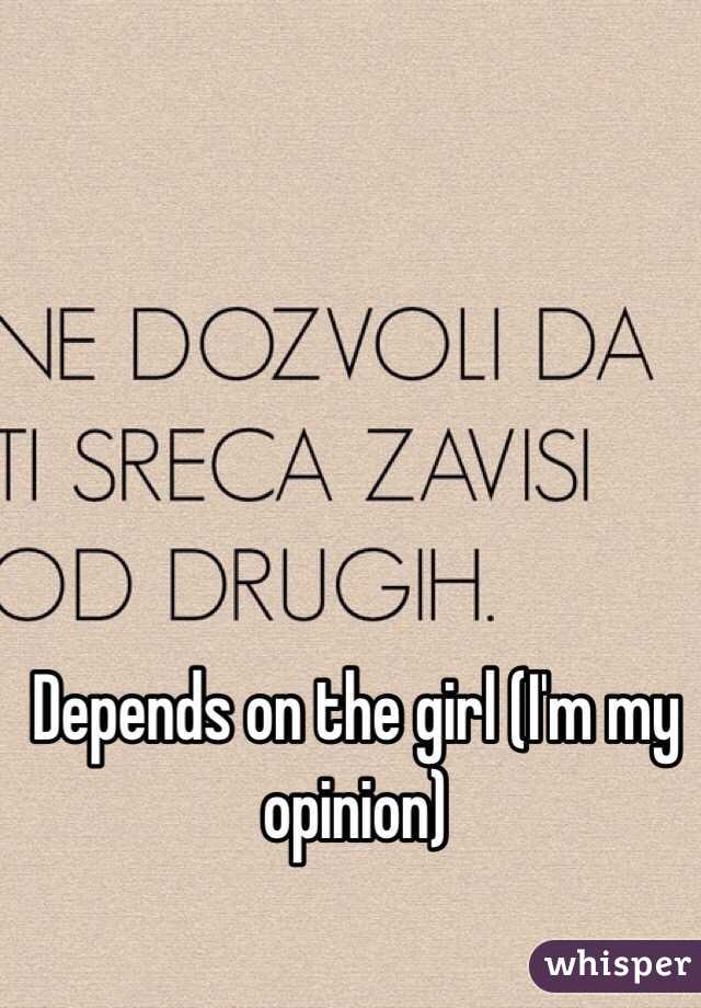 Depends on the girl (I'm my opinion)