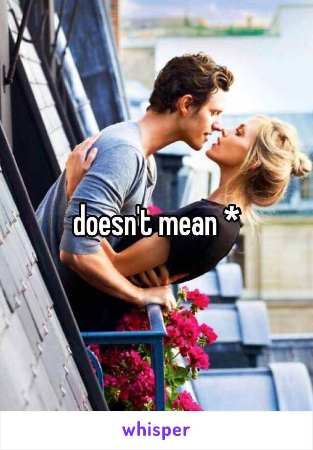 doesn't mean *