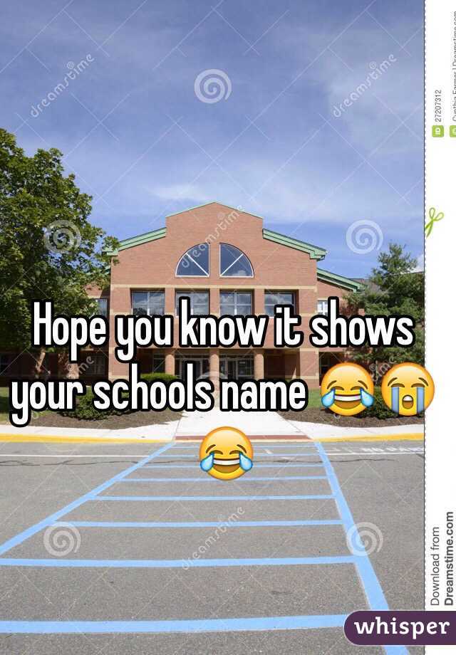 Hope you know it shows your schools name 😂😭😂