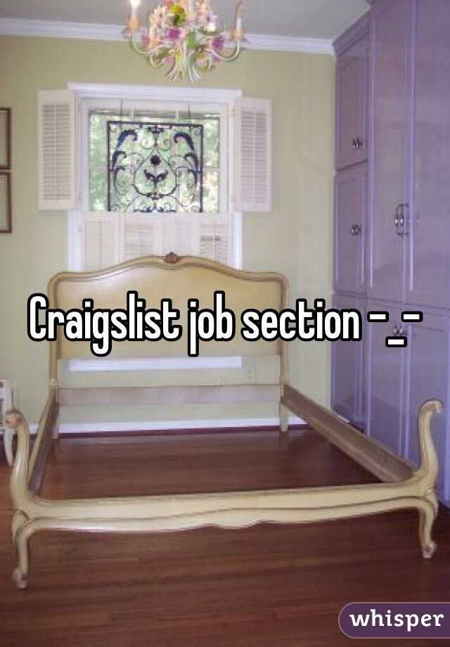 Craigslist job section -_-