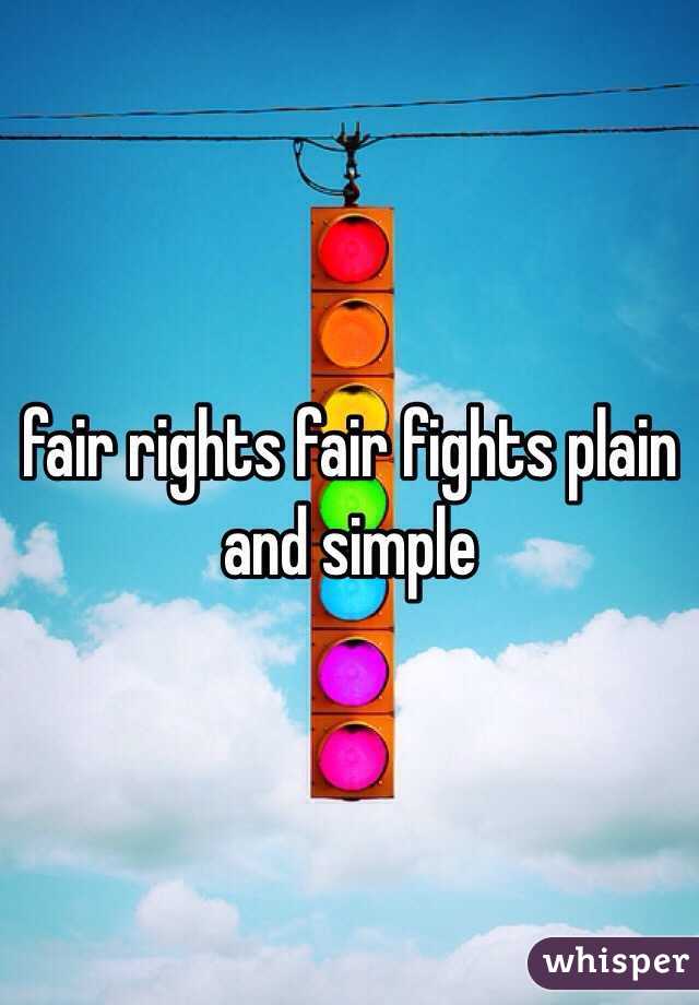 fair rights fair fights plain and simple 