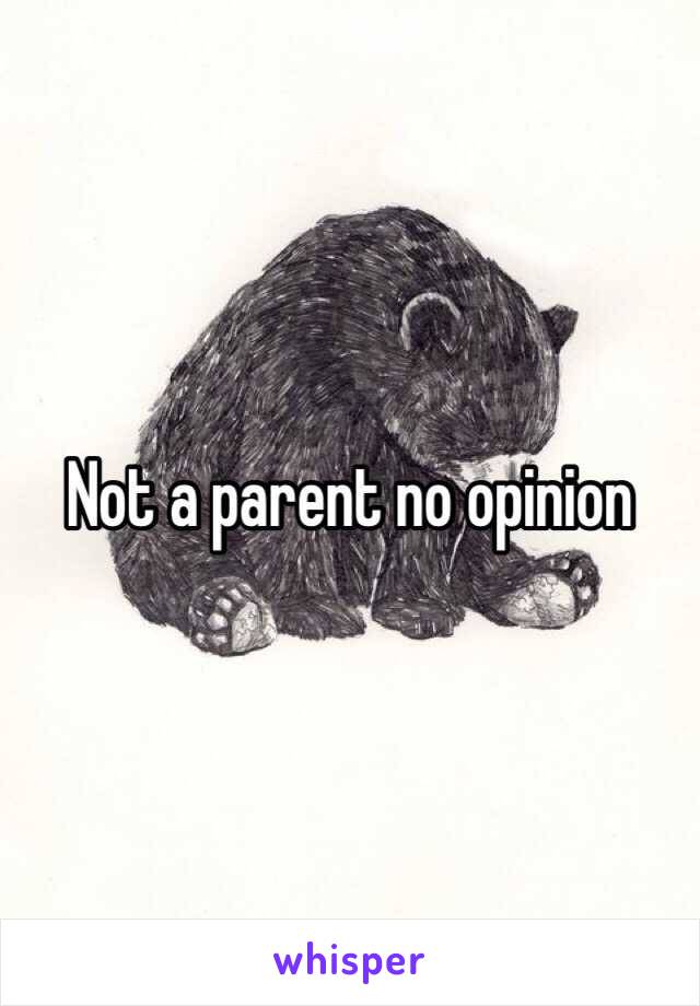 Not a parent no opinion