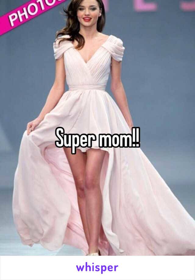 Super mom!! 
