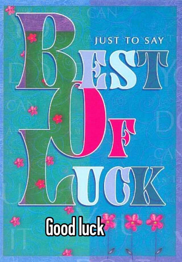 Good luck