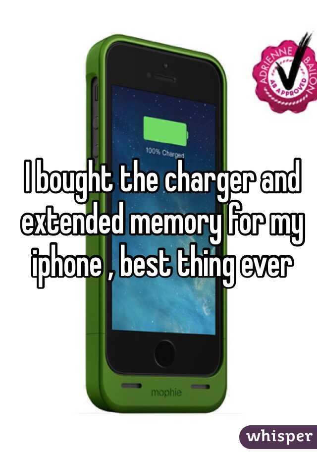I bought the charger and extended memory for my iphone , best thing ever