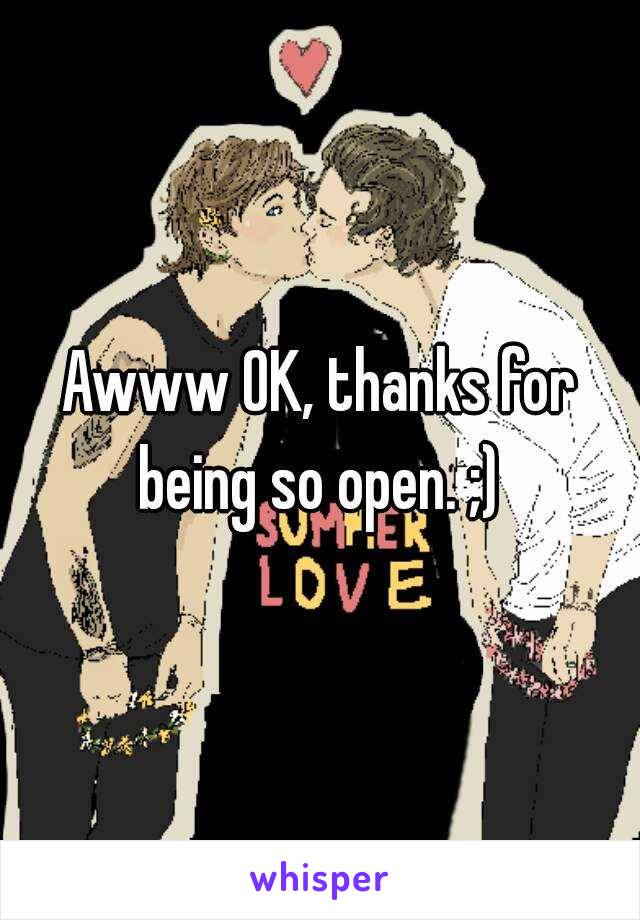 Awww OK, thanks for being so open. ;) 