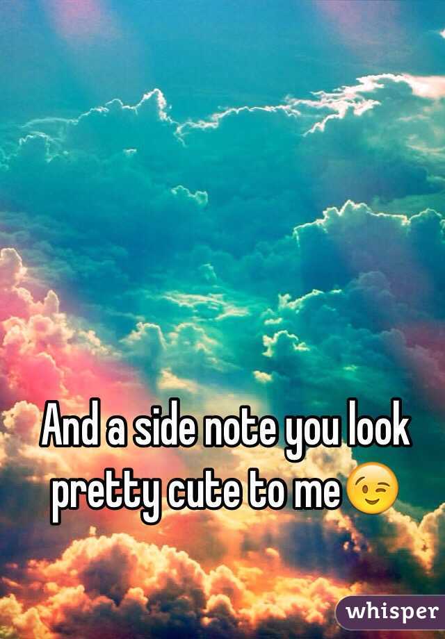 And a side note you look pretty cute to me😉