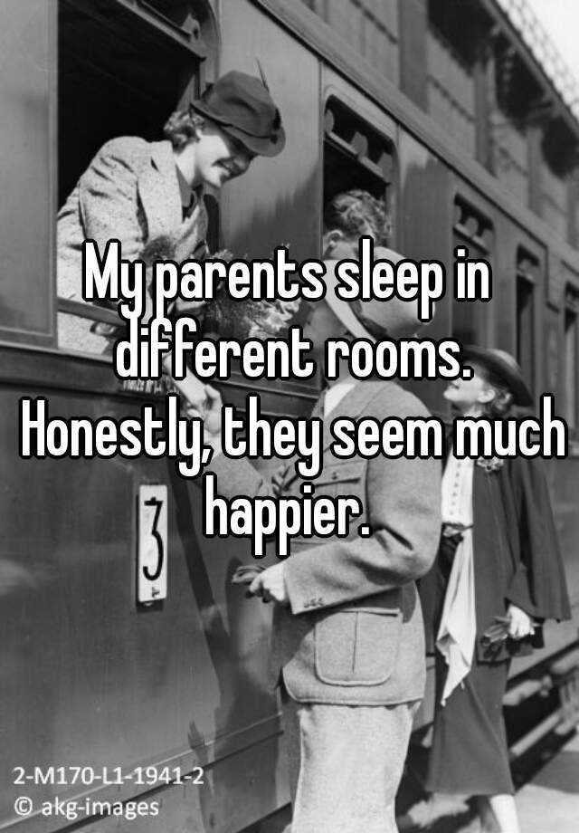 my-parents-sleep-in-different-rooms-honestly-they-seem-much-happier