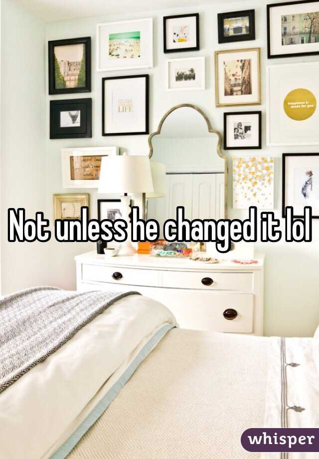 Not unless he changed it lol