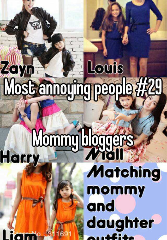 Most annoying people #29

Mommy bloggers