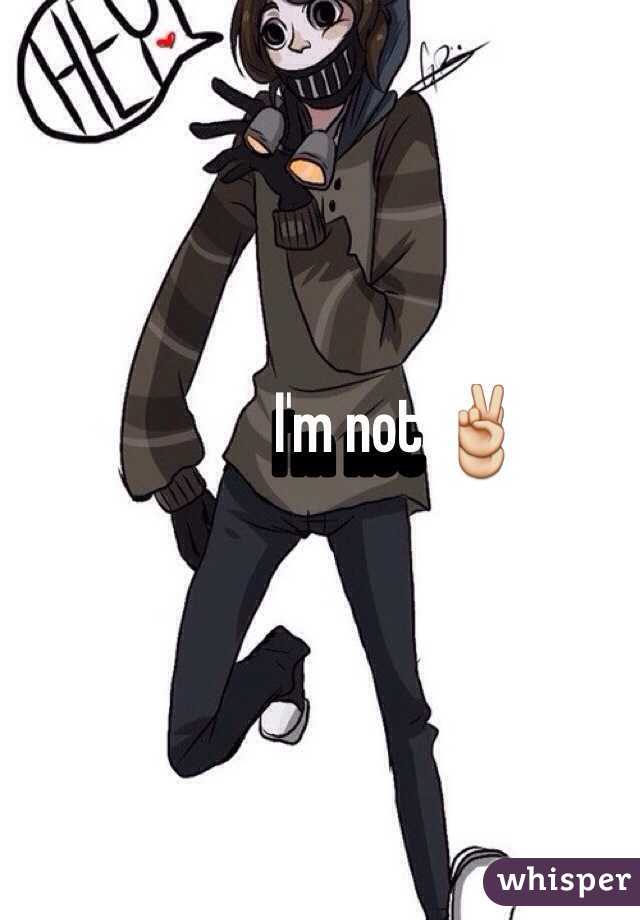 I'm not ✌️