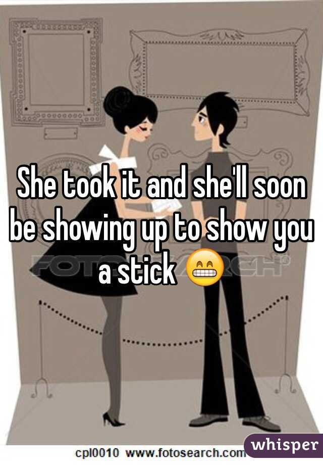 She took it and she'll soon be showing up to show you a stick 😁
