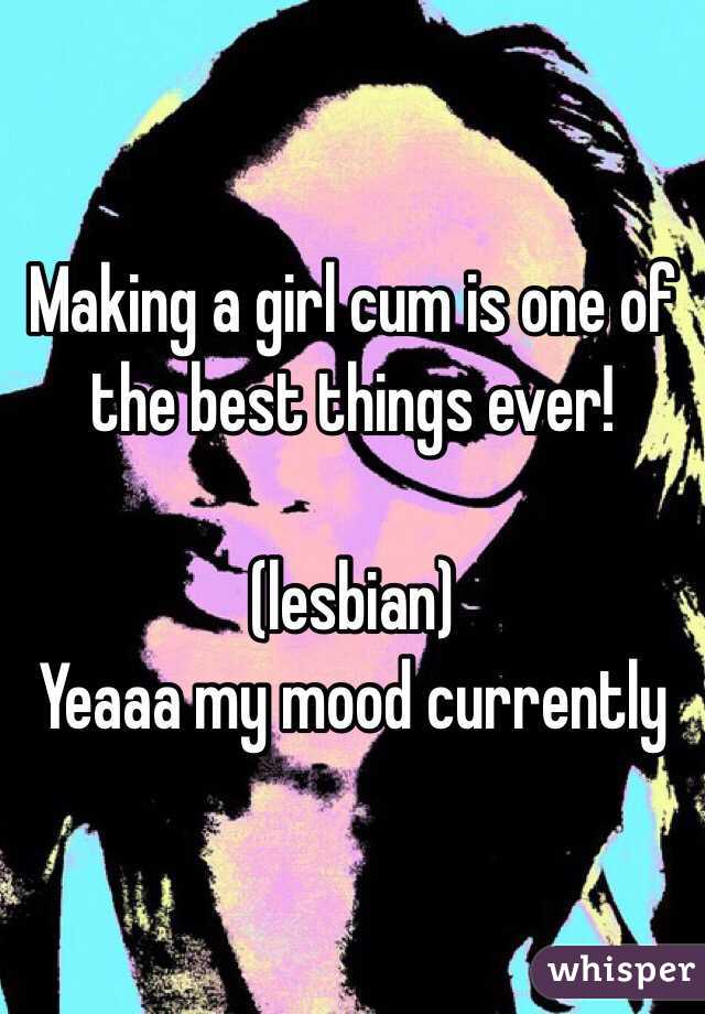 Making a girl cum is one of the best things ever!

(lesbian)
Yeaaa my mood currently 