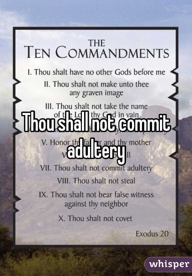 Thou shall not commit adultery 
