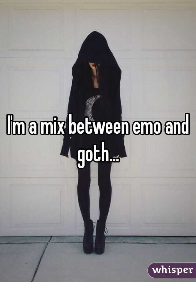 I'm a mix between emo and goth... 