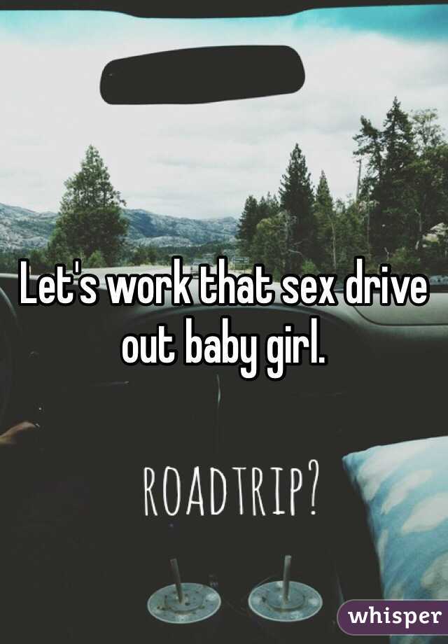 Let's work that sex drive out baby girl. 