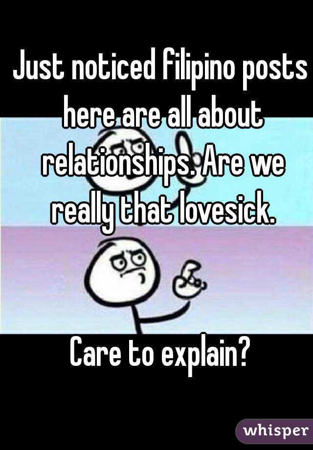 Just noticed filipino posts here are all about relationships. Are we really that lovesick.


Care to explain?