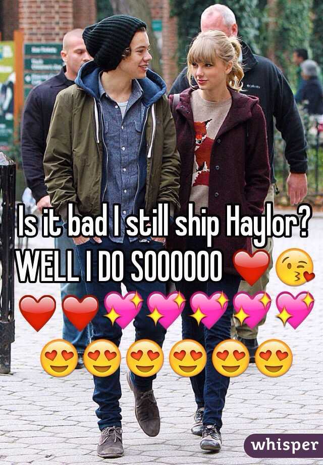 Is it bad I still ship Haylor? WELL I DO SOOOOOO ❤️😘❤️❤️💖💖💖💖💖😍😍😍😍😍😍