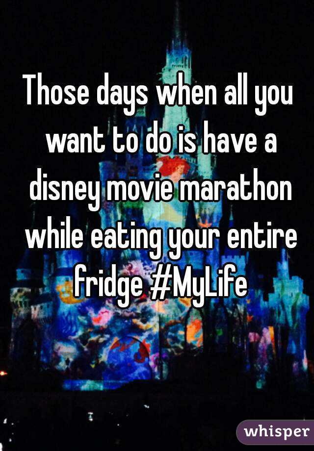 Those days when all you want to do is have a disney movie marathon while eating your entire fridge #MyLife