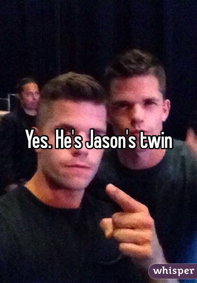 Yes. He's Jason's twin 
