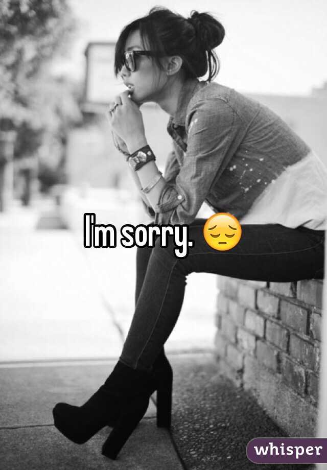 I'm sorry. 😔