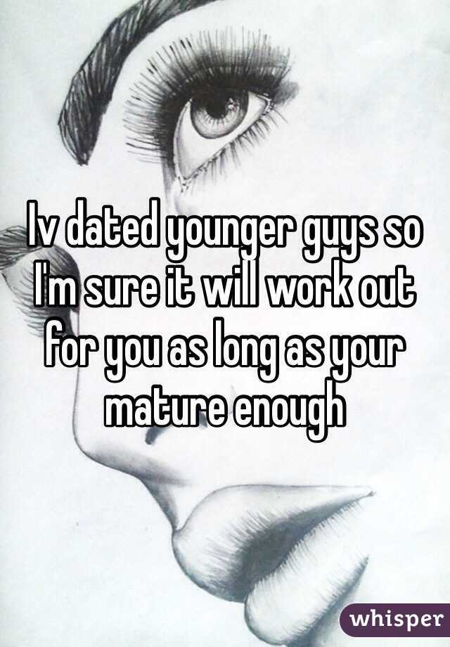 Iv dated younger guys so I'm sure it will work out for you as long as your mature enough 