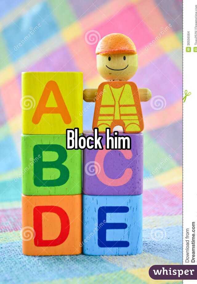 Block him