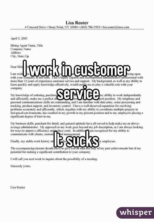 I work in customer service

It sucks
