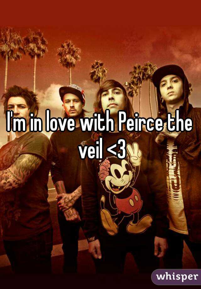 I'm in love with Peirce the veil <3
