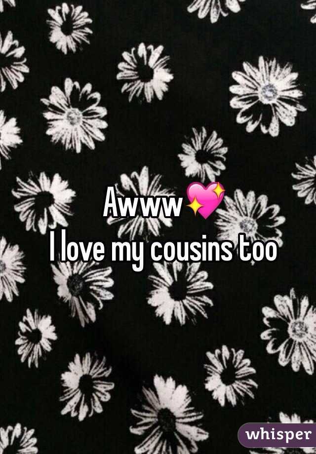 Awww💖
I love my cousins too