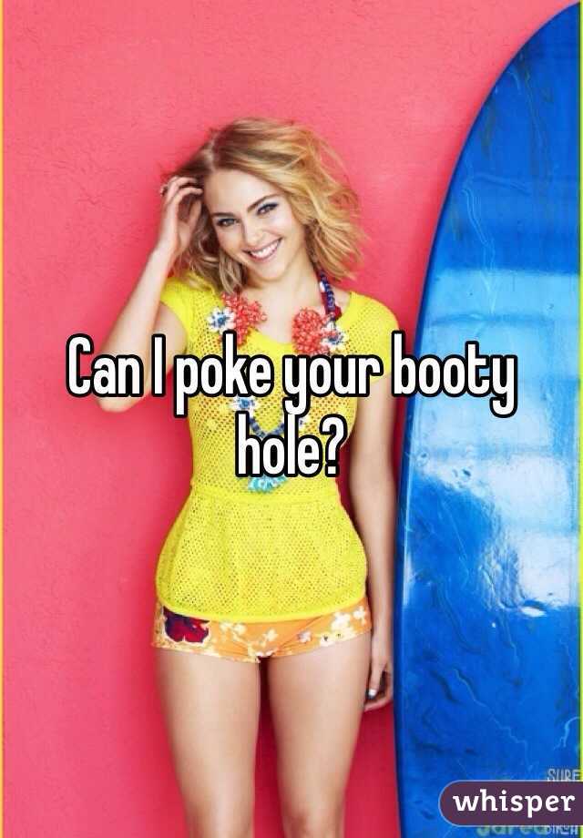 Can I poke your booty hole?